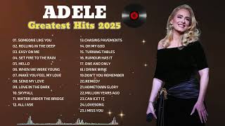 ADELE 2025 MIX SONGS 🎧Top 25 ADELE Best Songs！Greatest Hits Full ！