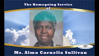 The Homegoing Service of Ms. Alma Carnella Sullivan