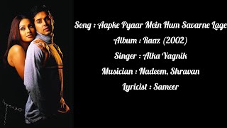 Aapke Pyaar Mein Hum  Savarne Lage  | Lyrics | Alka Yagnik | Sameer | Raaz (2002)