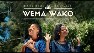 Monica Gloria \u0026 Kris Yadah - Wema Wako ( Official Video)