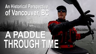 A paddle through some Vancouver history from Jericho to False Creek to Stanley Park