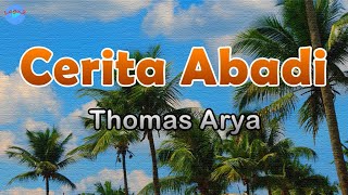 Cerita Abadi - Thomas Arya (lirik Lagu) | Lagu Indonesia ~ hatiku sudah merasa dirimu 'kan pergi jua