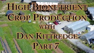 High Bionutrient Crop Production with Dan Kittredge Part 7