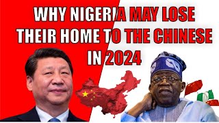 Why Nigeria May Lose Their Home To The Chinese In 2024