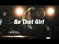 [Playlist] Be That Girl | Morning song for you