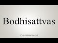 How To Say Bodhisattvas