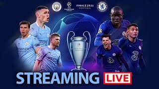 chelsea vs man city | CHAMPIONS LEAGUE FINAL | LIVE UEFA Champions League Final 2021