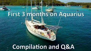 First 3 months on Aquarius - Compilation and FAQ Q\u0026A / Sailing Aquarius #7