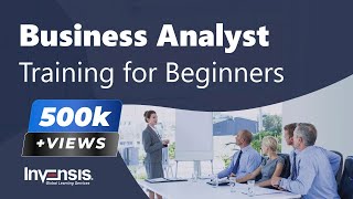 Business Analyst Training for Beginners | Business Analysis Tutorial | Invensis Learning