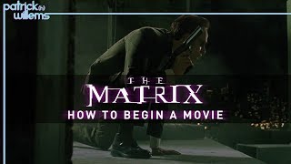 The Matrix: How to Begin a Movie