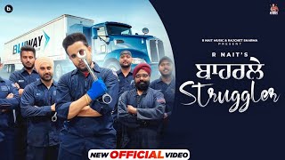 Baharle Struggler (Official Video) R Nait | New Punjabi Song 2023 | Latest Songs