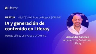 IA y generación de contenido en Liferay | Meetup LUG LATAM #10