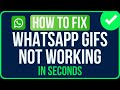 WHATSAPP GIFS NOT WORKING [FIXED] | Fix Gifs Not Working on Whatsapp