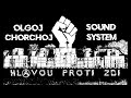 olgoj chorchoj sound system hlavou proti zdi