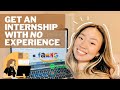 How to get an internship with NO experience || beginner's guide for college students