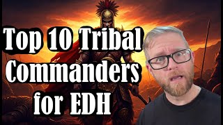 Top 10 Tribal Commanders for EDH