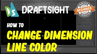 Draftsight How To Change Dimension Line Color