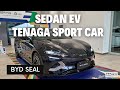 600 Juta Sudah Dapat Sedan Tenaga Sport Car!!! | BYD Seal