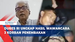 [FULL] Dubes RI untuk Malaysia Ungkap Hasil Wawancara dengan 3 Korban Penembakan