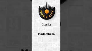 Madombeza by Xarila OUT NOW ON MUSIC CITY SA
