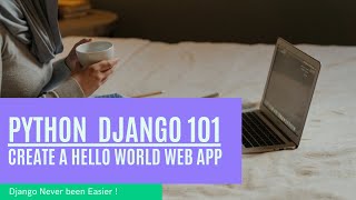Python Django 101: Create A Hello World Web App