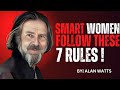 Smart Women Follow These 7 Rules | Best Motivational Speech By ALAN WATTS