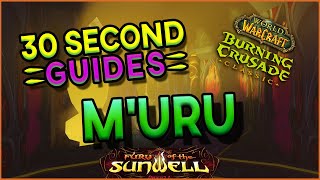 M'uru - Sunwell - 30 Second Guides