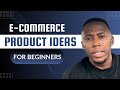 Types Of E-commerce Products To Sell For A Higher Profit As A Beginner | E-commerce In Nigeria