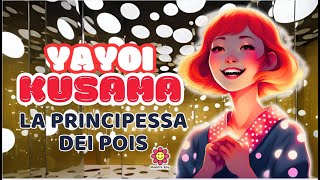 Ciao, mi chiamo YAYOI KUSAMA e sono un’artista! - Ti racconto la mia storia? #polkadots #artforkids