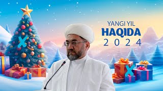 YANGI YIL HAQIDA 2024 Muftiy Nuriddin hoji domla Xazratlari