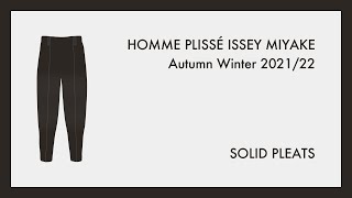 SOLID PLEATS｜HOMME PLISSÉ ISSEY MIYAKE Autumn Winter 2021/22