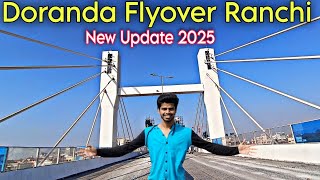 राँची का डोरंडा फ्लाईओवर 2025!!  Doranda Flyover Ranchi New Update 2025!! Doranda Ranchi!!