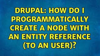 Drupal: How do I programmatically create a node with an entity reference (to an user)?