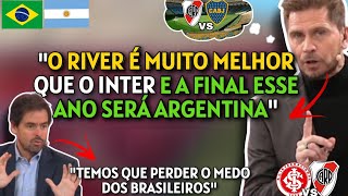🤔"O RIVER É MUITO MELHOR E A FINAL SERÁ ARGENTINA" ARGENTINOS CONFIANTES PARA INTER VS RIVER
