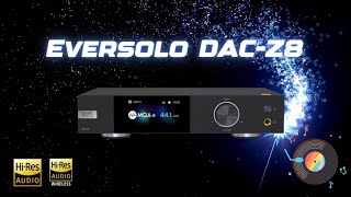 🔴Eversolo DAC-Z8 mẫu DAC thuần chất lượng đỉnh cao cho Audiophile đam mê nhạc số