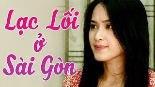 Lạc Lối ở Sài Gòn Full HD - Phim Việt Nam Hay Năm 2023 | Phim Lẻ Tình Cảm Việt Nam Mới Nhất