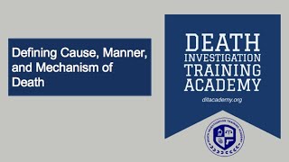Defining Cause, Manner, and Mechanism of Death