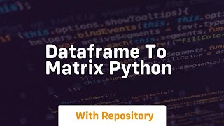 dataframe to matrix python