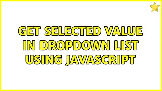 Get selected value in dropdown list using JavaScript (32 Solutions!!)