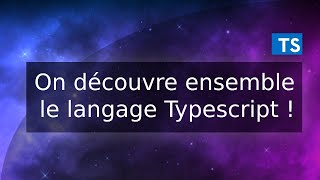 On découvre ensemble le langage Typescript !