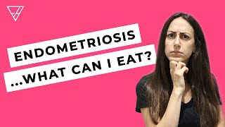 Endometriosis Diet: What Foods Can I Eat?