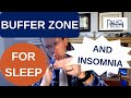 You Need a Buffer Zone for Insomnia and Sleeping Well at Night