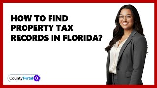 How To Find Property Tax Records In Florida?