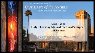 April 1, 2021, 5:00pm - Holy Thursday Mass of the Lord's Supper