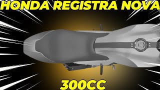 HONDA REGISTRA NOVA MOTO 300CC