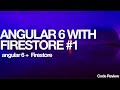 Angular 6 / Firestore (Code Review) #1.