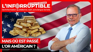 Mais où est passé l'or américain ?