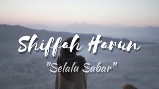 Shiffah Harun - Selalu Sabar