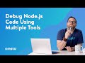 How to Debug Node.js Code Using Multiple Tools