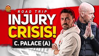 Ten Hag's INJURY WOES! Crystal Palace vs Man United | Road Trip